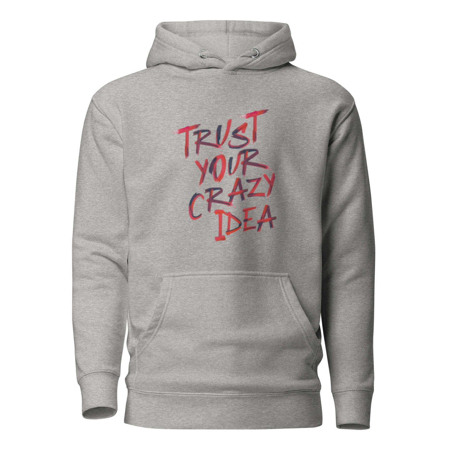 Trust Your Crazy Idea Unisex Hoodie