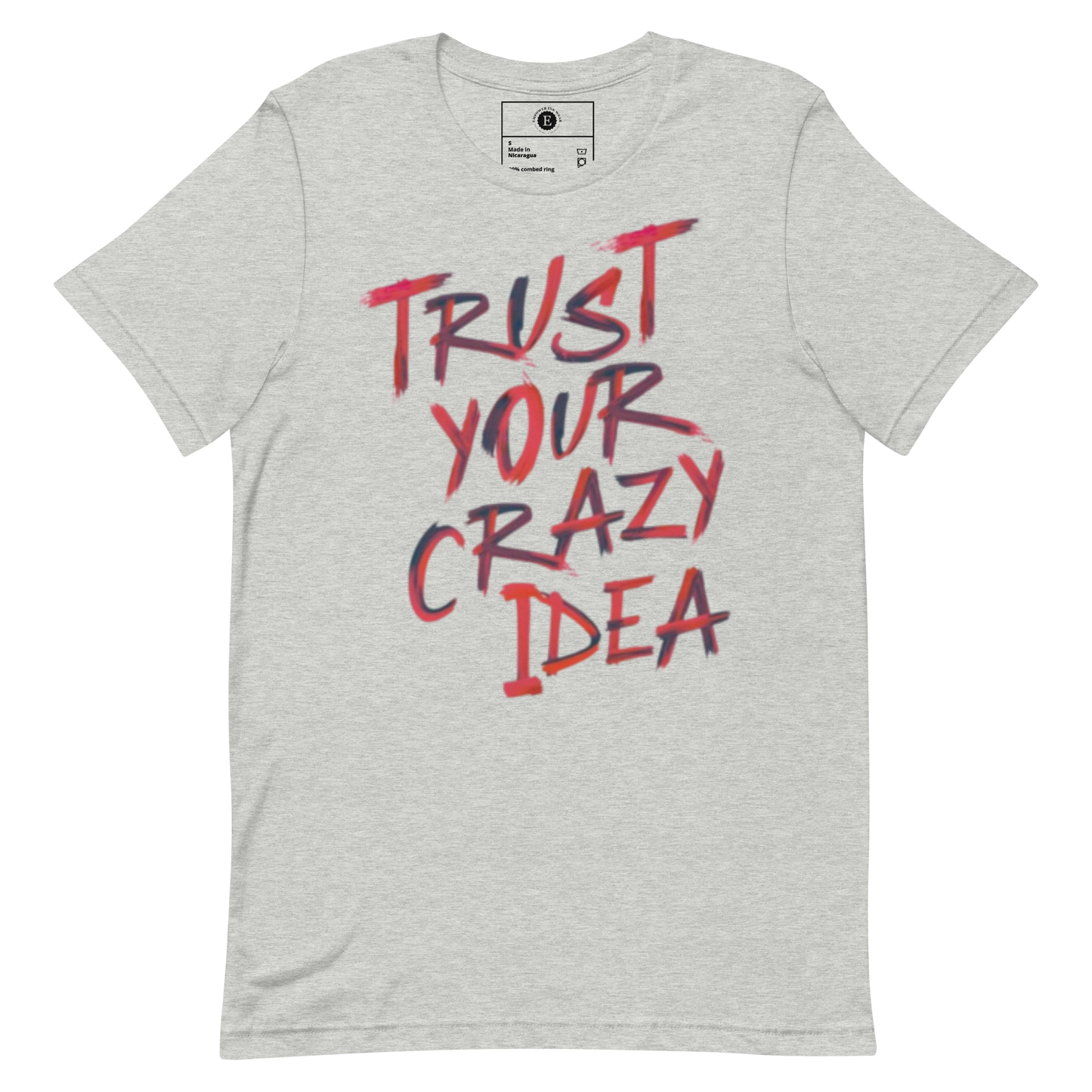 Trust Your Crazy Idea Unisex T-Shirt