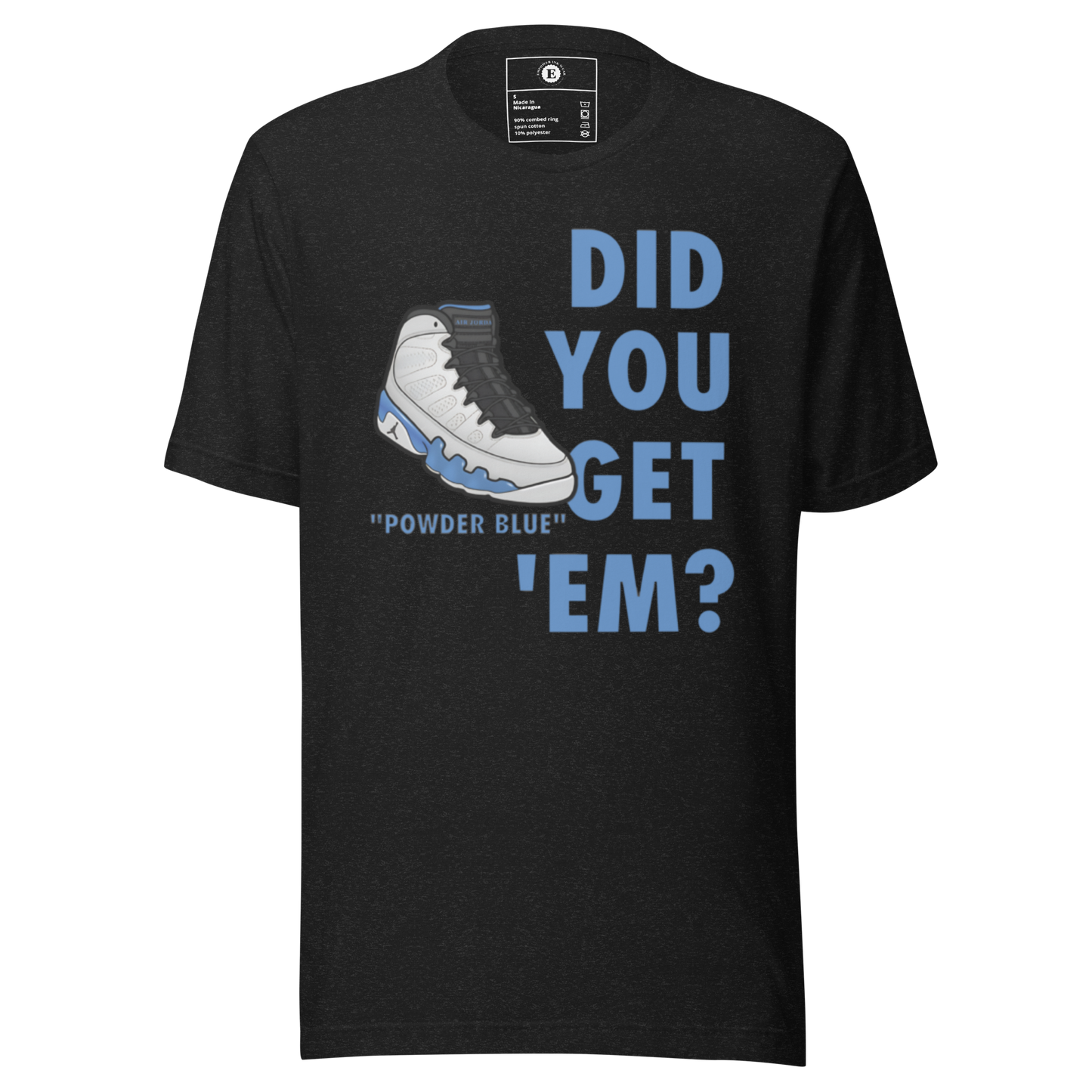 AJ9 Powder Blue Did You Get Em Unisex T-Shirt