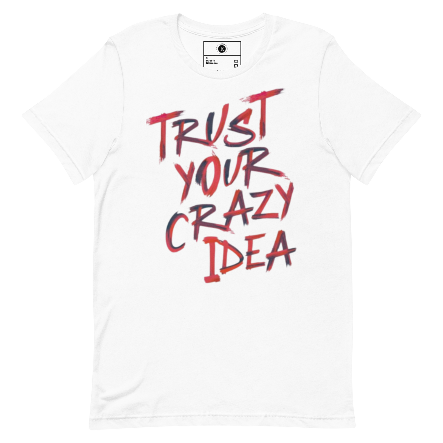 Trust Your Crazy Idea Unisex T-Shirt